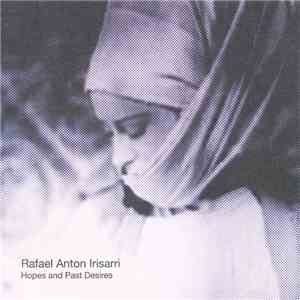 Rafael Anton Irisarri - Hopes And Past Desires download mp3 flac