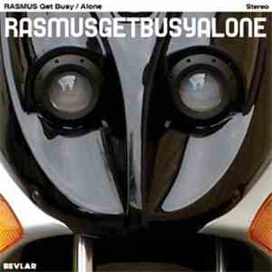 Rasmus - Get Busy / Alone download free
