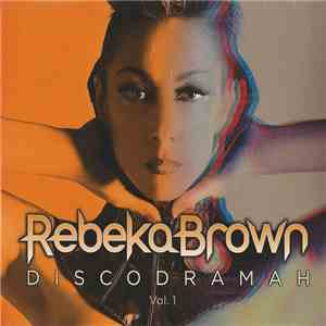 Rebeka Brown - Discodramah Vol. 1 download mp3 flac