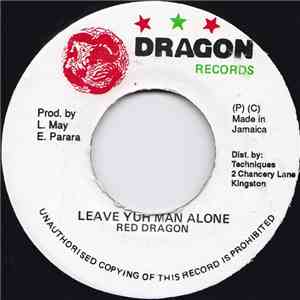 Red Dragon - Leave Yuh Man Alone download mp3 flac