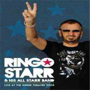 Ringo Starr And His All-Starr Band - Live At The Greek Theatre download mp3 flac