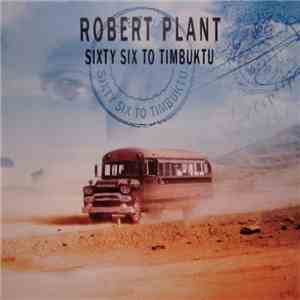 Robert Plant - Sixty Six To Timbuktu download mp3 flac