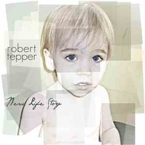 Robert Tepper - New Life Story download free Robert Tepper - New Life Story download mp3 flac