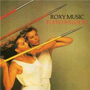 Roxy Music - Flesh + Blood download free Roxy Music - Flesh + Blood download mp3 flac