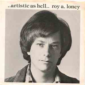 Roy A. Loney - ..Artistic As Hell.. download mp3 flac