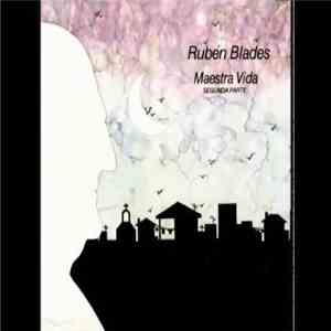 Ruben Blades - Maestra Vida (Segunda Parte) download free Ruben Blades - Maestra Vida (Segunda Parte) download mp3 flac