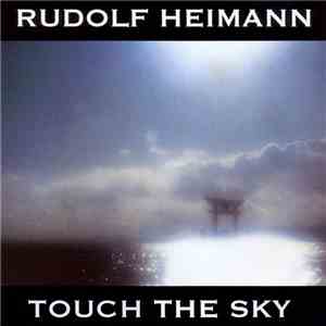 Rudolf Heimann - Touch The Sky download mp3 flac