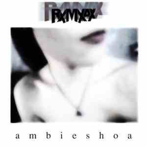 RxMxAx - Ambieshoa download free RxMxAx - Ambieshoa download mp3 flac
