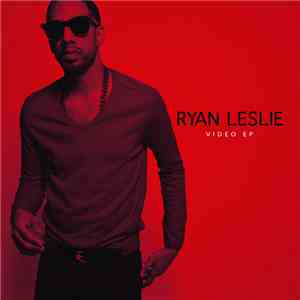 Ryan Leslie - Ryan Leslie Video EP download free Ryan Leslie - Ryan Leslie Video EP download mp3 flac