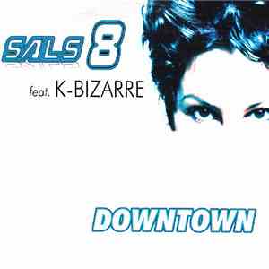 Sals 8 Feat. K-Bizarre - Downtown download mp3 flac