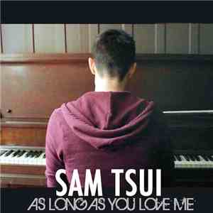 Sam Tsui - As Long As You Love Me download free Sam Tsui - As Long As You Love Me download mp3 flac
