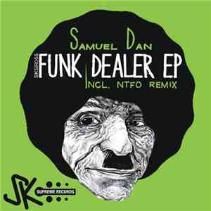 Samuel Dan - Funk Dealer EP download free Samuel Dan - Funk Dealer EP download mp3 flac