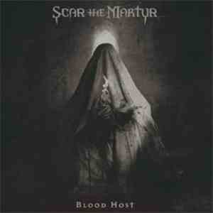 Scar The Martyr - Blood Host download free Scar The Martyr - Blood Host download mp3 flac
