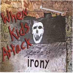 Scene Of Irony - When Kids Attack download free