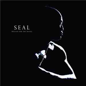 Seal - Prayer For The Dying download free Seal - Prayer For The Dying download mp3 flac