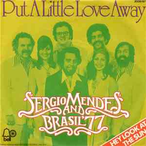 Sergio Mendes & Brasil '77 - Put A Little Love Away / Hey Look At The Sun download mp3 flac