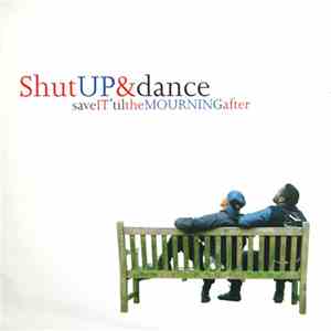 Shut Up & Dance - Save It 'Til The Mourning After download mp3 flac