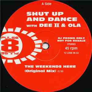 Shut Up And Dance With Dee II & Ola - The Weekends Here download free Shut Up And Dance With Dee II & Ola - The Weekends Here download mp3 flac