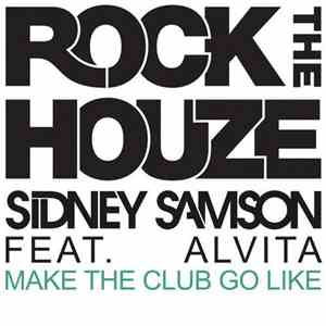 Sidney Samson Feat. Alvita - Make The Club Go Like download mp3 flac