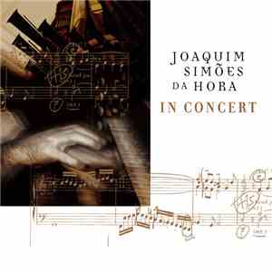Simões Da Hora - Joaquim Simões da Hora In Concert download free Simões Da Hora - Joaquim Simões da Hora In Concert download mp3 flac