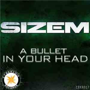 Sizem - A Bullet In Your Head download free Sizem - A Bullet In Your Head download mp3 flac