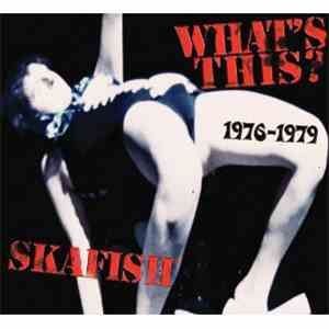 Skafish - What's This? 1976-1979 download free