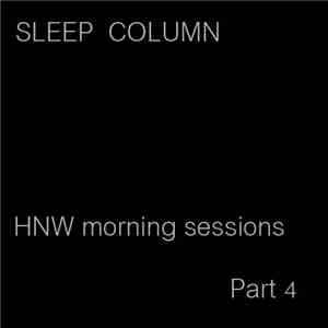 Sleep Column - HNW Morning Sessions, Part 4 download mp3 flac