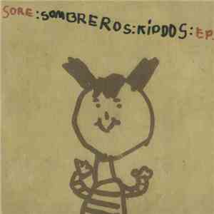 Sore - Sombreros Kiddos download free Sore - Sombreros Kiddos download mp3 flac