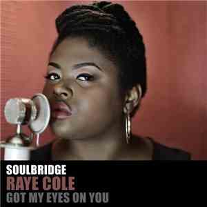 Soulbridge, Raye Cole - Got My Eyes On You download free Soulbridge, Raye Cole - Got My Eyes On You download mp3 flac