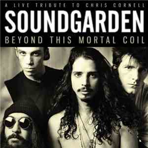 Soundgarden - Beyond This Mortal Coil download mp3 flac