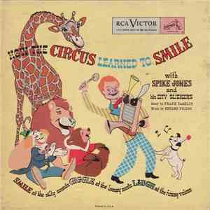 Spike Jones And His City Slickers - How The Circus Learned To Smile download mp3 flac