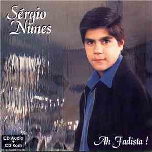 Sérgio Nunes - Ah Fadista! download free Sérgio Nunes - Ah Fadista! download mp3 flac