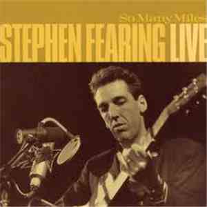 Stephen Fearing - So Many Miles - Stephen Fearing Live download mp3 flac