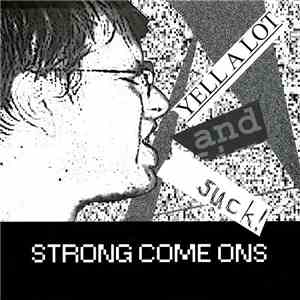Strong Come Ons - Yell A Lot And Suck download mp3 flac