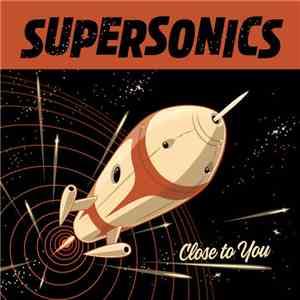 Supersonics - Close To You download free Supersonics - Close To You download mp3 flac