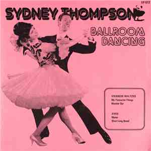 Sydney Thompson And His Orchestra - Ballroom Dancing download free Sydney Thompson And His Orchestra - Ballroom Dancing download mp3 flac