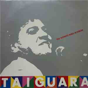 Taiguara - Teu Sonho Não Acabou download mp3 flac