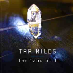 Tar Miles - Tar Labs Pt.1 download free Tar Miles - Tar Labs Pt.1 download mp3 flac
