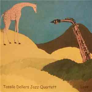 Tassilo Dellers Jazz Quartett - Love download free Tassilo Dellers Jazz Quartett - Love download mp3 flac