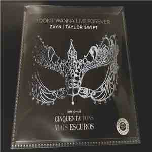 Taylor Swift, ZAYN  - I Don't Wanna Live Forever (Fifty Shades Darker) download mp3 flac