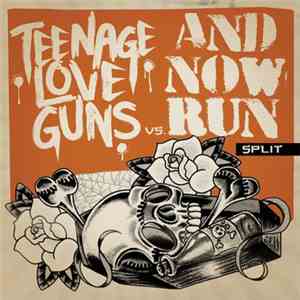 Teenage Love Guns / And Now Run - Teenage Love Guns Vs. And Now Run Split download free Teenage Love Guns / And Now Run - Teenage Love Guns Vs. And Now Run Split download mp3 flac