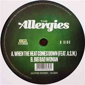 The Allergies Feat A.S.M. - When The Heat Comes Down / Big Bad Woman download mp3 flac