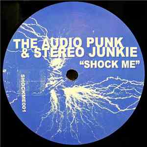 The Audio Punk & Stereo Junkie - Shock Me download free The Audio Punk & Stereo Junkie - Shock Me download mp3 flac