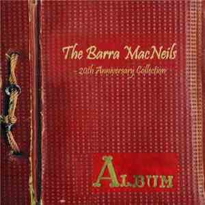 The Barra MacNeils - 20th Anniversary Collection download free