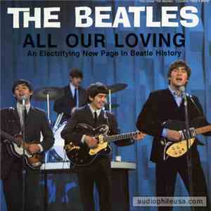 The Beatles - All Our Loving download free The Beatles - All Our Loving download mp3 flac