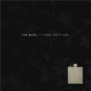 The Bled - Pass The Flask download free