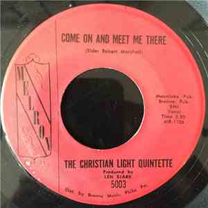 The Christian Light Quintette - Come On And Meet Me There / He Worked A Miracle download free The Christian Light Quintette - Come On And Meet Me There / He Worked A Miracle download mp3 flac