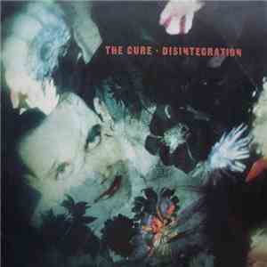 The Cure - Disintegration download free The Cure - Disintegration download mp3 flac