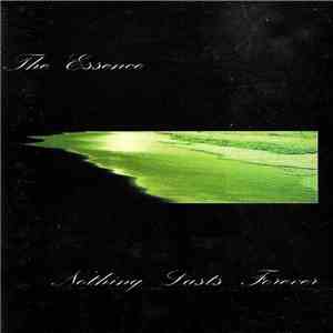 The Essence  - Nothing Lasts Forever download free