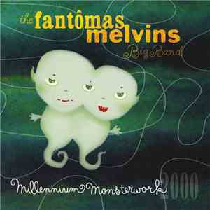 The Fantômas Melvins Big Band - Millennium Monsterwork 2000 download mp3 flac